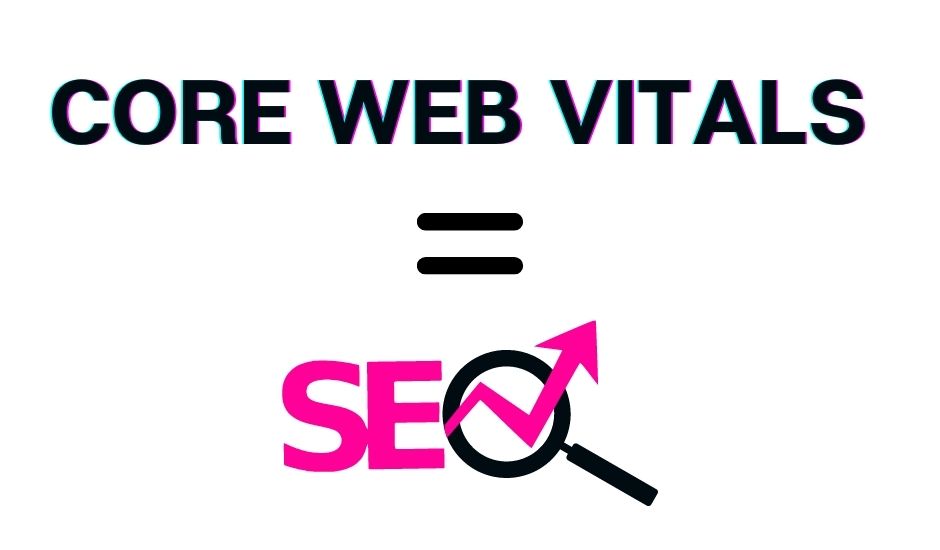 Core Web Vitals = SEO pink and black text with a magnifying glass